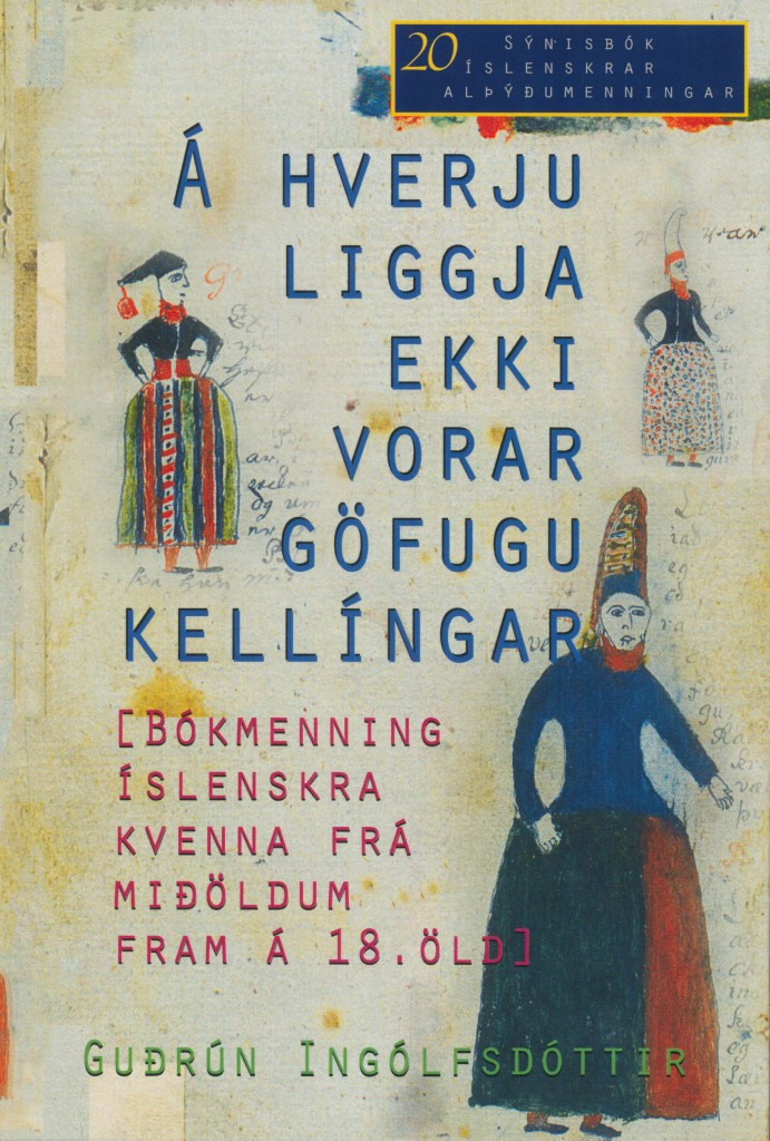 Á hverju liggja ekki vorar göfugu kellíngar