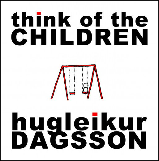 Think of the Children by Hugleikur Dagsson