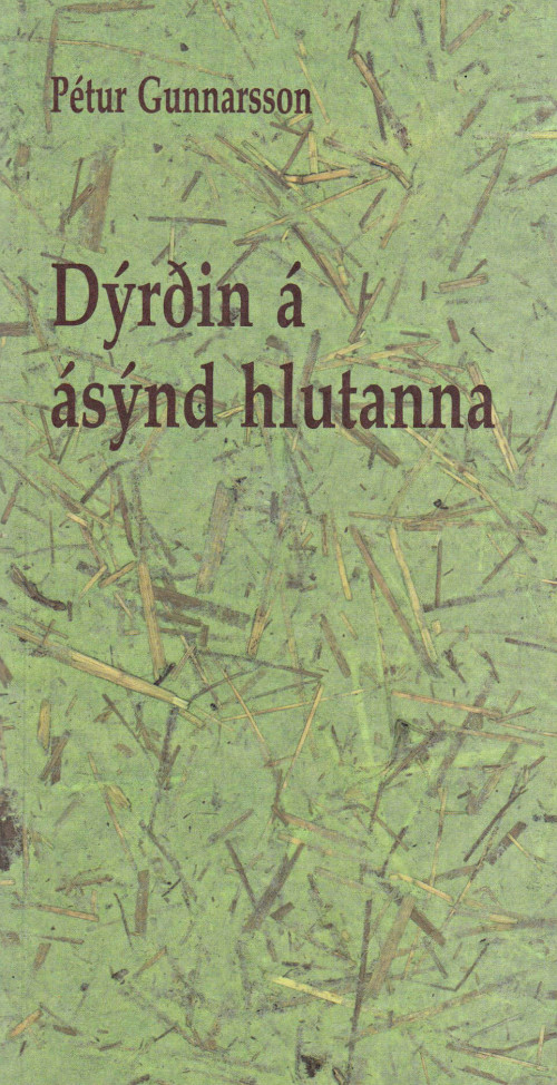 Dýrðin á ásýnd hlutanna eftir Pétur Gunnarsson