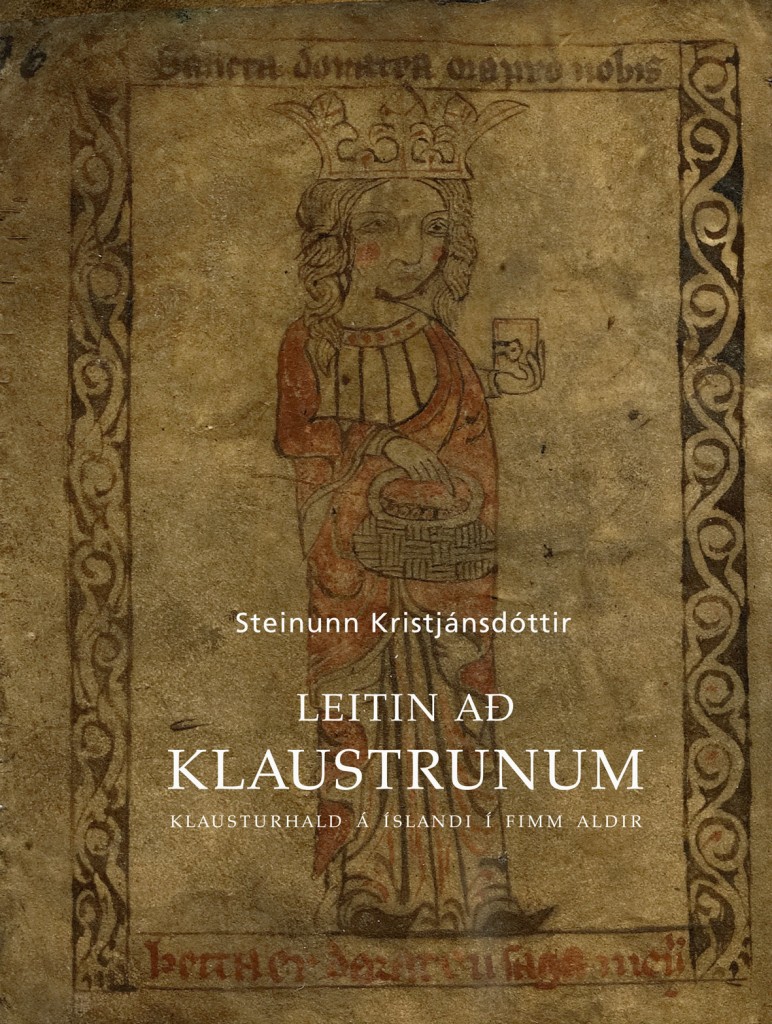 Leitin að klaustrunum: Klausturhald á Íslandi í fimm aldir