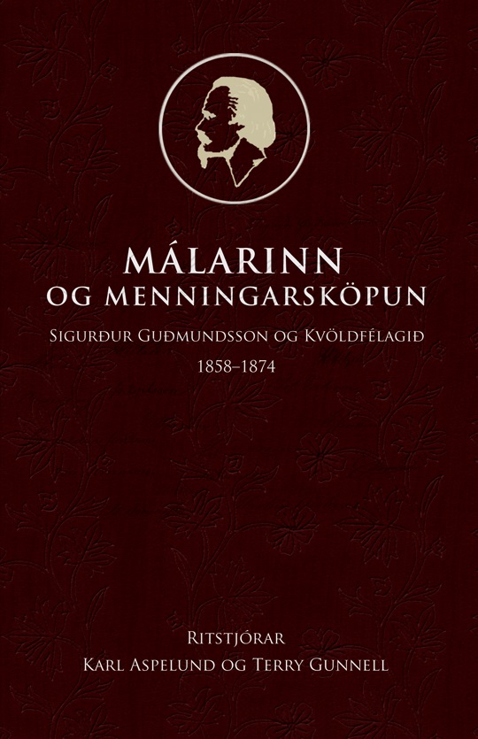 Málarinn og menningarsköpun - Sigurður Guðmundsson og Kvöldfélagið 1858-1874