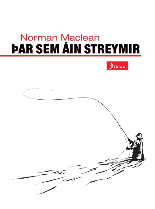 Þar sem áin streymir - Norman Maclean