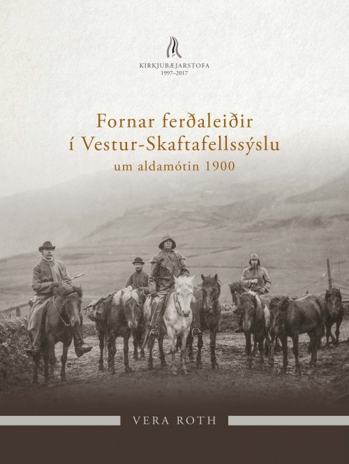 Fornar ferðaleiðir í Vestur Skaftafellssýslu um aldamótin 1900
