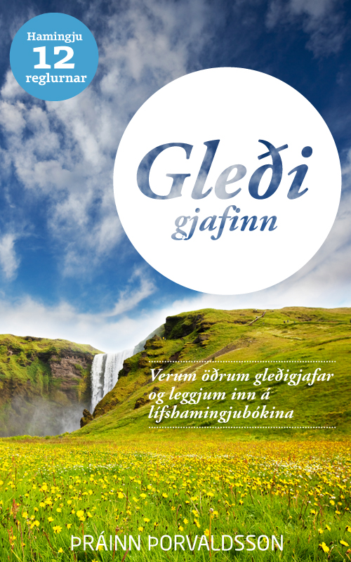 Gleðigjafinn: Verum öðrum gleðigjafar og leggjum inn á lífshamingjubókina