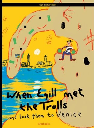 When Egill met the Trolls and took them to Venice
