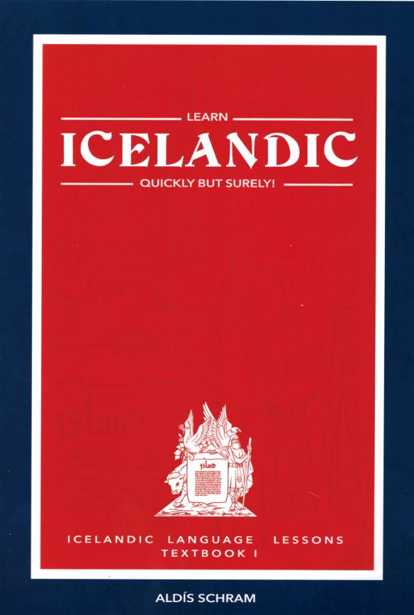 Learn Icelandic Quickly but Surely: Icelandic Language Lessons Textbook 1