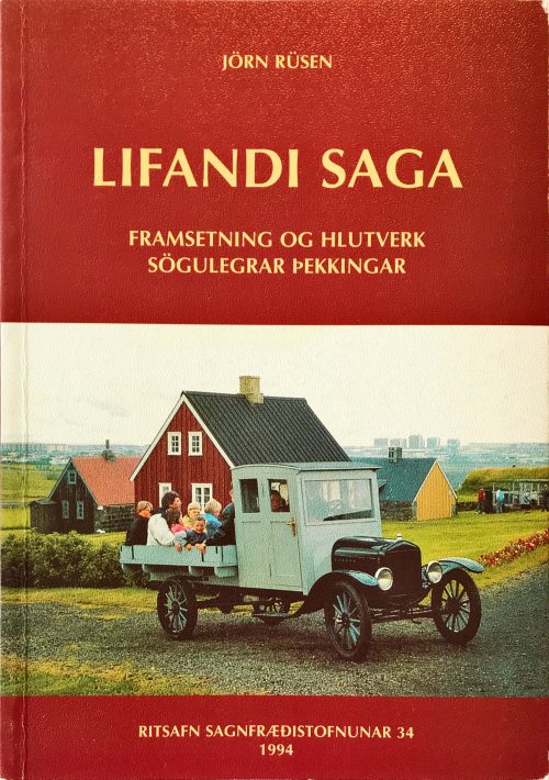Lifandi saga: Framsetning og hlutverk sögulegrar þekkingar