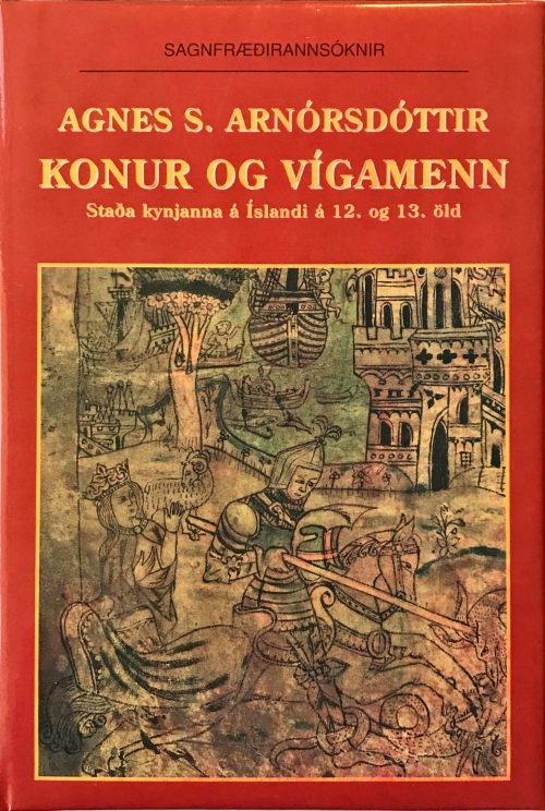 Konur og vígamenn: Staða kynjanna á Íslandi á 12. og 13. öld
