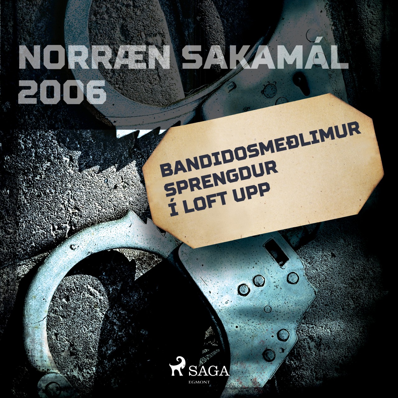 Bandidosmeðlimur sprengdur í loft upp: Norræn sakamál 2006