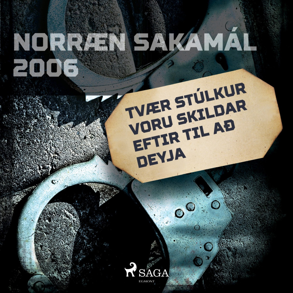 Tvær stúlkur voru skildar eftir til að deyja: Norræn sakamál 2006